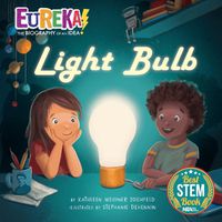 Cover image for Light Bulb - Eureka! The Biography of an Idea