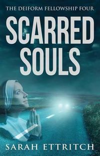 Cover image for Scarred Souls: The Deiform Fellowship Four