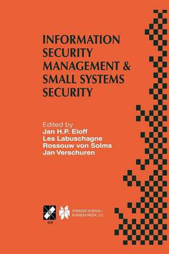 Cover image for Information Security Management & Small Systems Security: IFIP TC11 WG11.1/WG11.2 Seventh Annual Working Conference on Information Security Management & Small Systems Security September 30-October 1, 1999, Amsterdam, The Netherlands