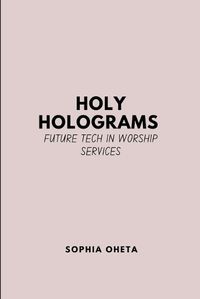 Cover image for Holy Holograms