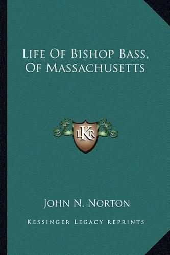 Life of Bishop Bass, of Massachusetts