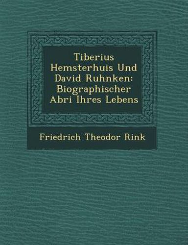 Tiberius Hemsterhuis Und David Ruhnken: Biographischer Abri Ihres Lebens