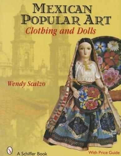 Cover image for Mexican Popular Art: Clothing and Dolls