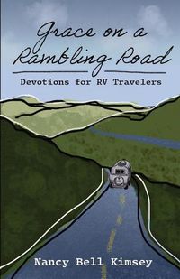 Cover image for Grace on a Rambling Road: Devotions for RV Travelers