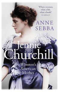 Cover image for Jennie Churchill: Winston's American Mother