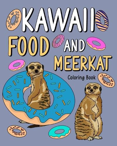 Cover image for Kawaii Food and Meerkat Coloring Book