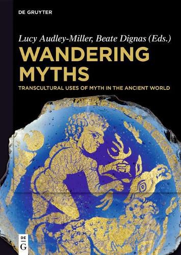 Cover image for Wandering Myths: Transcultural Uses of Myth in the Ancient World