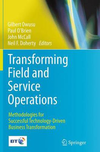 Transforming Field and Service Operations: Methodologies for Successful Technology-Driven Business Transformation