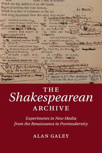 Cover image for The Shakespearean Archive: Experiments in New Media from the Renaissance to Postmodernity