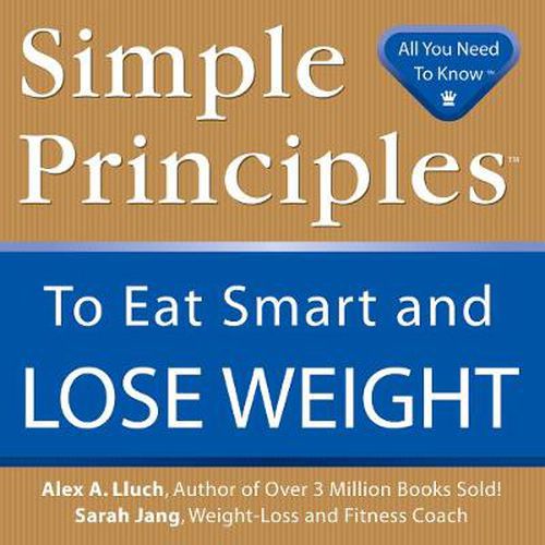 Cover image for Simple Principles to Eat Smart & Lose Weight