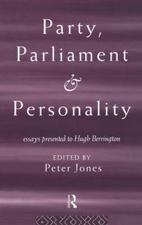 Cover image for Party, Parliament and Personality: Essays Presented to Hugh Berrington