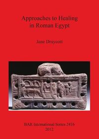 Cover image for Approaches to Healing in Roman Egypt