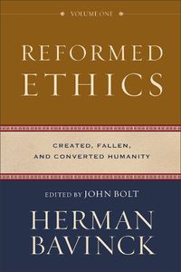 Cover image for Reformed Ethics - Created, Fallen, and Converted Humanity