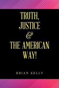 Cover image for Truth, Justice & the American Way!