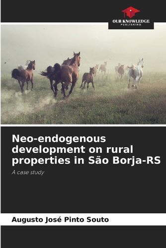 Neo-endogenous development on rural properties in Sao Borja-RS