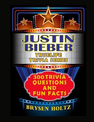 Cover image for Truelife Trivia Justin Bieber