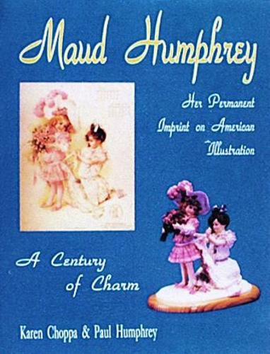 Cover image for Maud Humphrey: Her Permanent Imprint on American Illustration