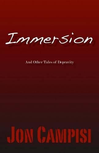 Cover image for Immersion And Other Tales of Depravity