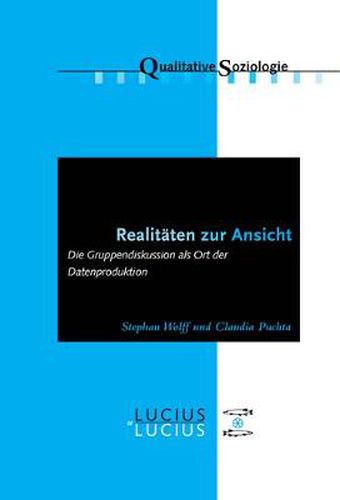 Cover image for Realitaten Zur Ansicht Realitaten Zur Ansicht: Die Gruppendiskussion ALS Ort Der Datenproduktion