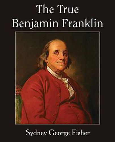 Cover image for The True Benjamin Franklin