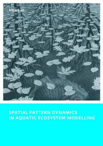 Cover image for Spatial Pattern Dynamics in Aquatic Ecosystem Modelling: UNESCO-IHE PhD Thesis