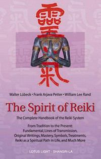Cover image for The Spirit of Reiki: The Complete Handbook of the Reiki System from Tradition to the Present