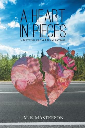 Cover image for A Heart in Pieces: A Return from Devastation