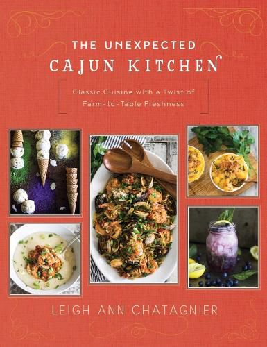 Cover image for The Unexpected Cajun Kitchen: Classic Cuisine with a Twist of Farm-to-Table Freshness