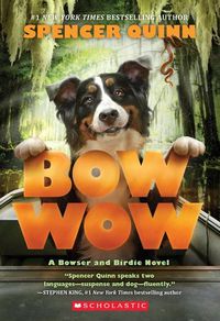 Cover image for Bow Wow: A Bowser and Birdie Novel