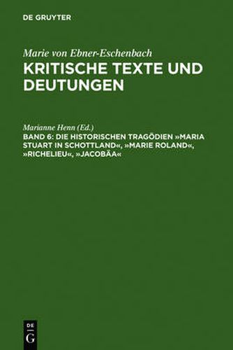 Cover image for Die historischen Tragoedien Maria Stuart in Schottland, Marie Roland, Richelieu, Jacobaa