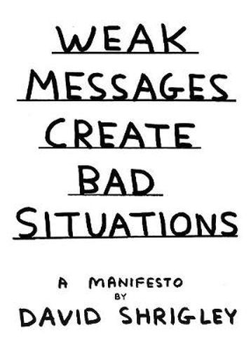 Weak Messages Create Bad Situations: A Manifesto