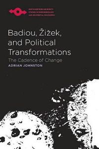 Cover image for Badiou, Zizek, and Political Transformations: The Cadence of Change