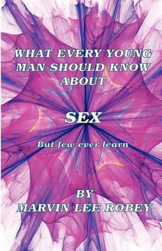 Cover image for What Every Young Man Should Know About Sex