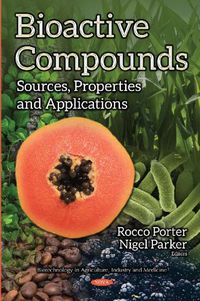 Cover image for Bioactive Compounds: Sources, Properties & Applications