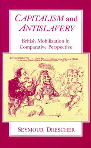 Cover image for Capitalism and Antislavery: British Mobilization in Comparative Perspective