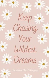 Cover image for Keep Chasing Your Wildest Dreams