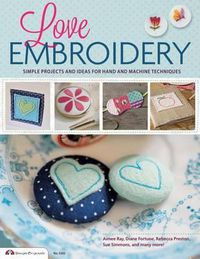 Cover image for Love Embroidery: Simple Projects and Ideas for Hand and Machine Techniques