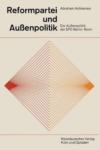 Cover image for Reformpartei Und Aussenpolitik: Die Aussenpolitik Der SPD Berlin-Bonn