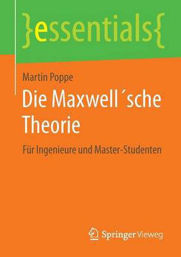 Cover image for Die Maxwellsche Theorie: Fur Ingenieure Und Master-Studenten