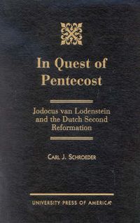 Cover image for In Quest of Pentecost: Jodocus van Lodenstein and the Dutch Second Reformation