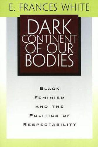 Dark Continent Of Our Bodies: Black Feminism & Politics Of Respectability