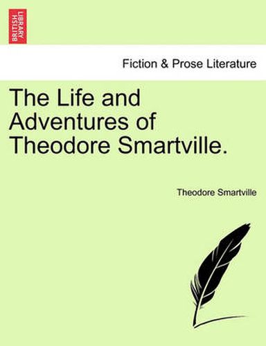 Cover image for The Life and Adventures of Theodore Smartville.