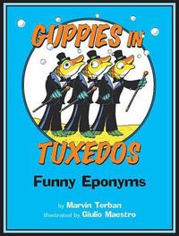 Cover image for Guppies in Tuxedos: Funny Eponyms
