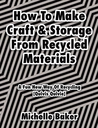 Cover image for How to Make Craft & Storage From Recycled Materials