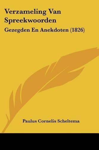 Cover image for Verzameling Van Spreekwoorden: Gezegden En Anekdoten (1826)