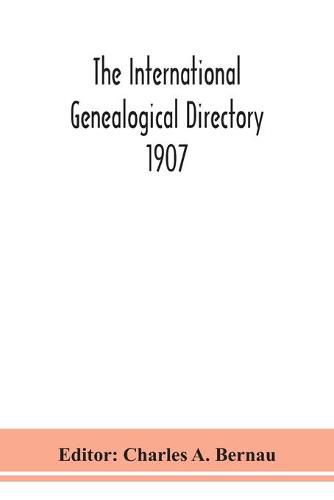 Cover image for The International genealogical directory 1907