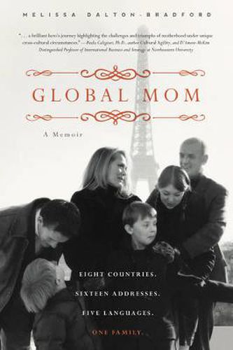 Cover image for Global Mom: Eight Countries, Sixteen Addresses, Five Languages, One Family