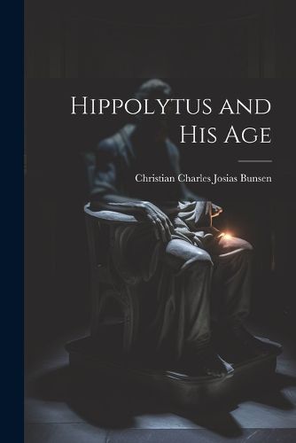 Hippolytus and His Age