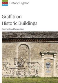 Cover image for Graffiti on Historic Buildings: Removal and Prevention