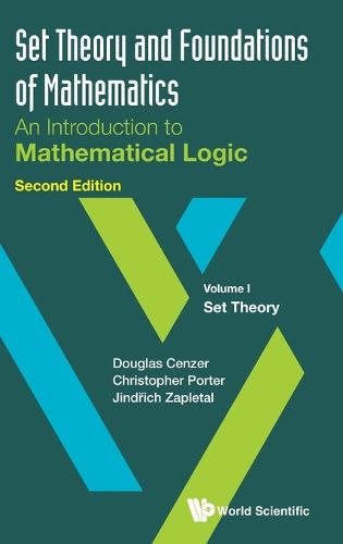 Cover image for Set Theory And Foundations Of Mathematics: An Introduction To Mathematical Logic - Volume I: Set Theory